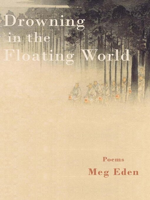 Title details for Drowning in the Floating World by Meg Eden - Available